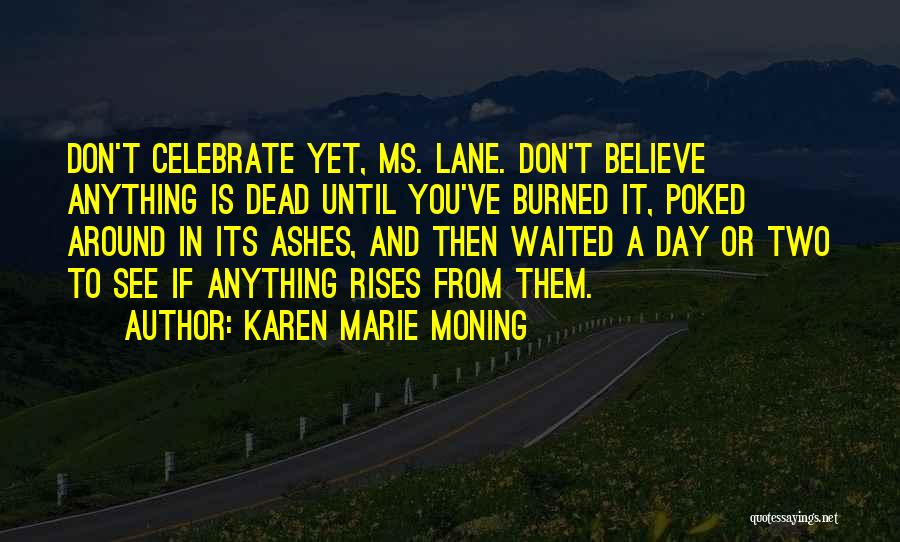 You Don't Believe Quotes By Karen Marie Moning