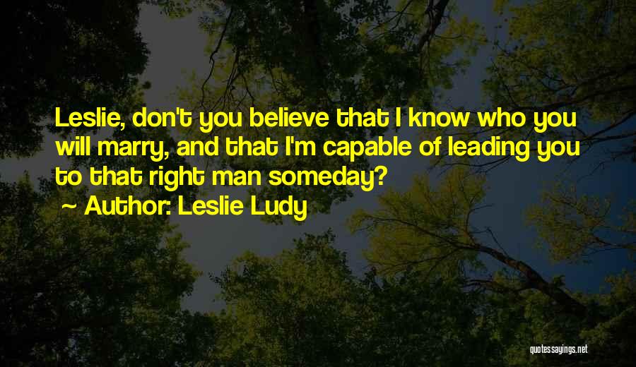 You Don't Believe Quotes By Leslie Ludy