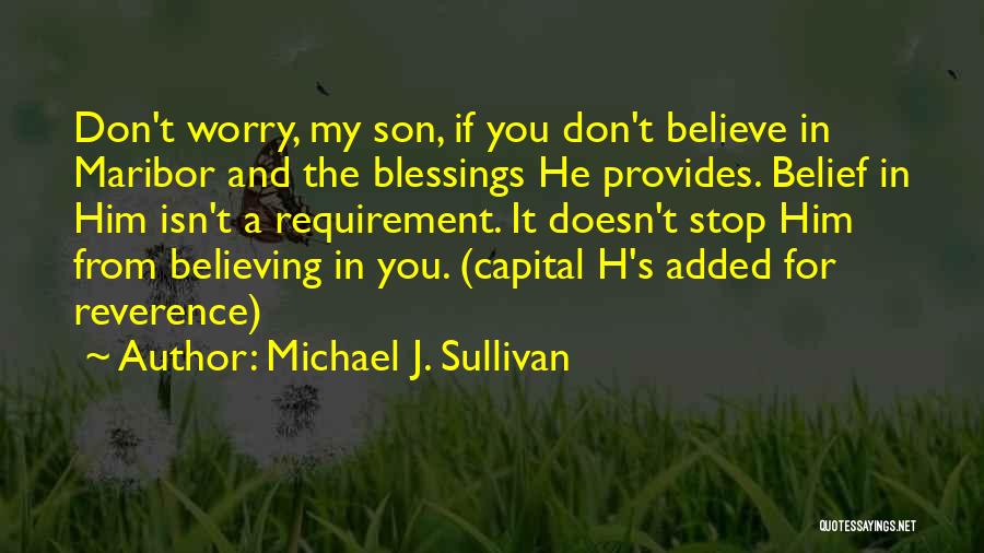 You Don't Believe Quotes By Michael J. Sullivan