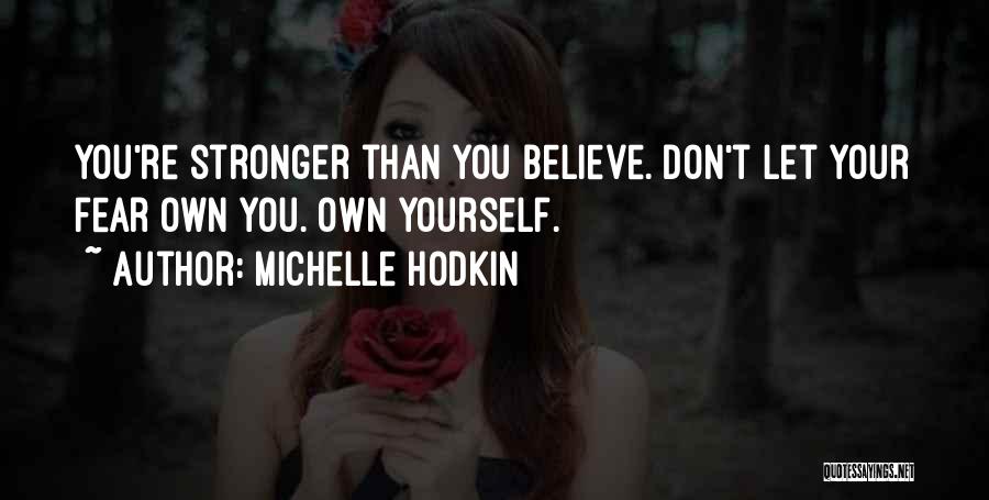 You Don't Believe Quotes By Michelle Hodkin