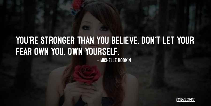 You Don't Believe Quotes By Michelle Hodkin