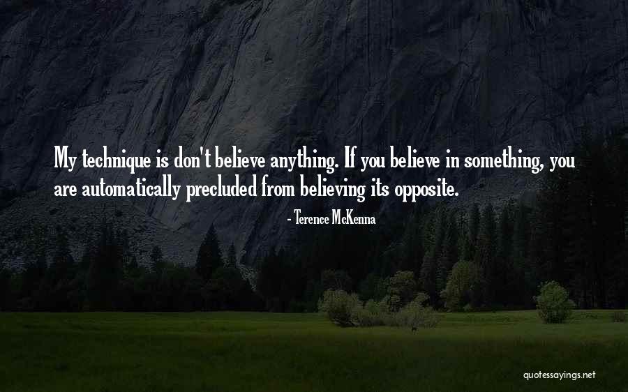 You Don't Believe Quotes By Terence McKenna