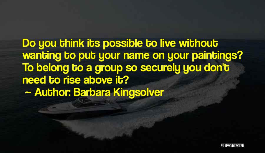 You Don't Belong Quotes By Barbara Kingsolver
