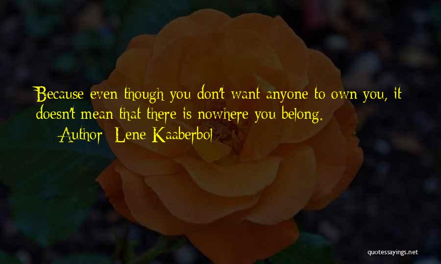 You Don't Belong Quotes By Lene Kaaberbol