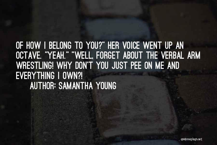 You Don't Belong To Me Quotes By Samantha Young