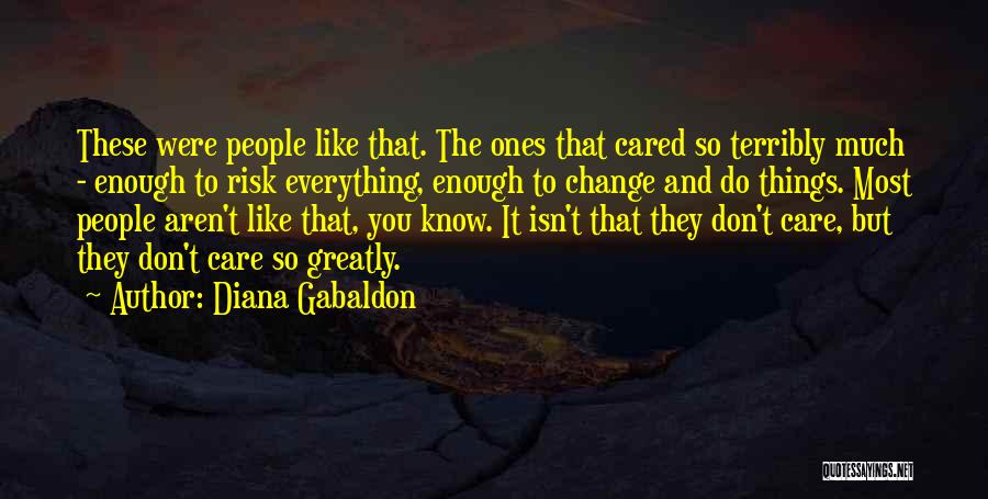 You Don't Care Enough Quotes By Diana Gabaldon