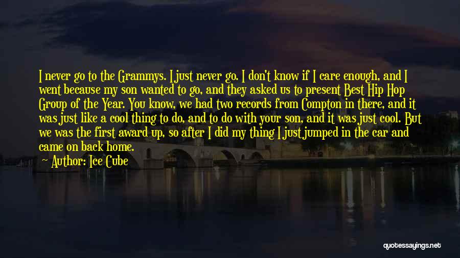 You Don't Care Enough Quotes By Ice Cube