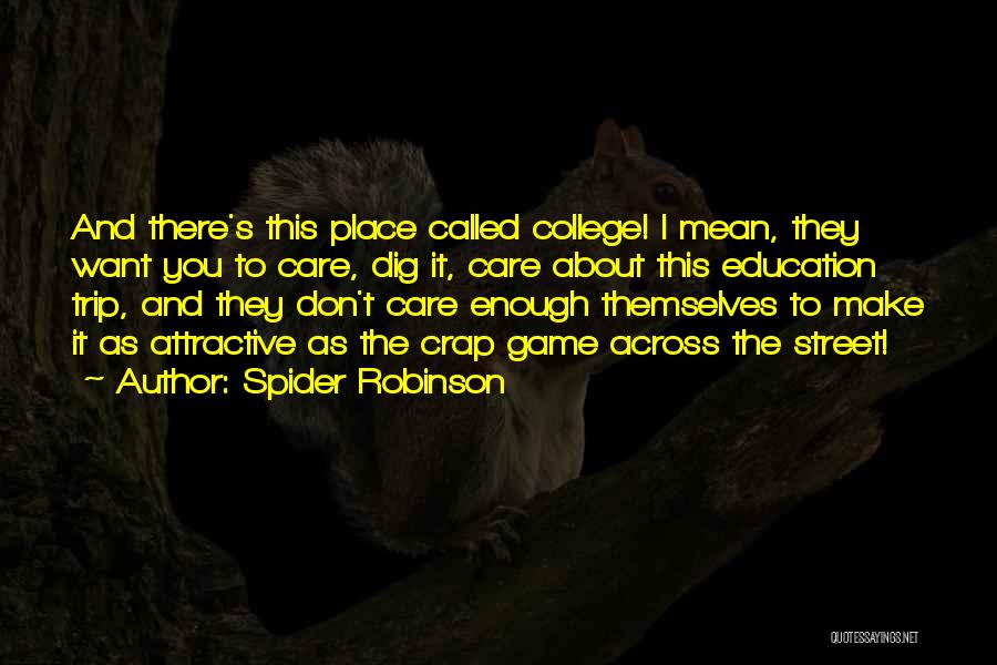You Don't Care Enough Quotes By Spider Robinson