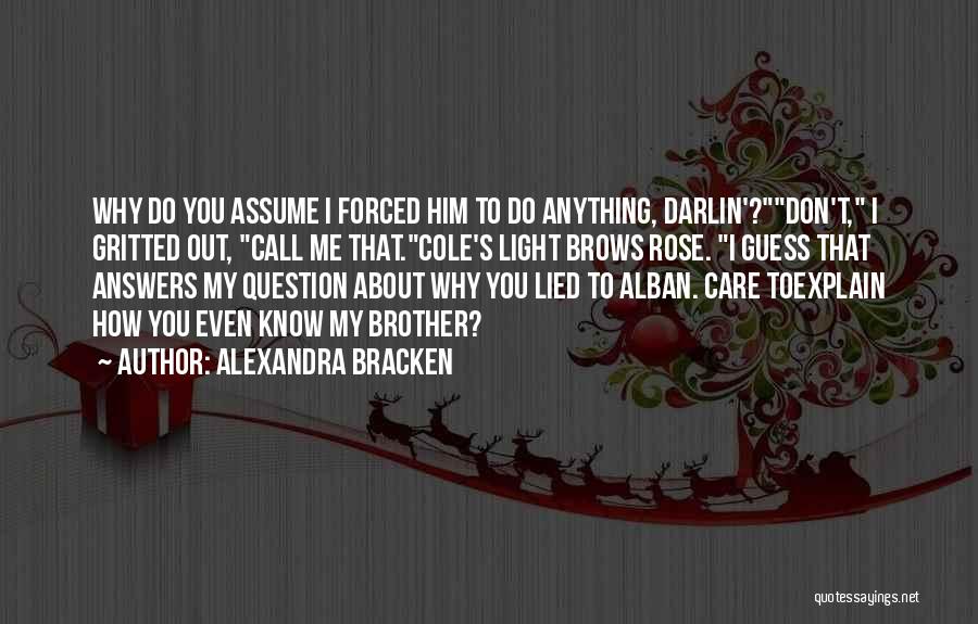 You Don't Care Me Quotes By Alexandra Bracken