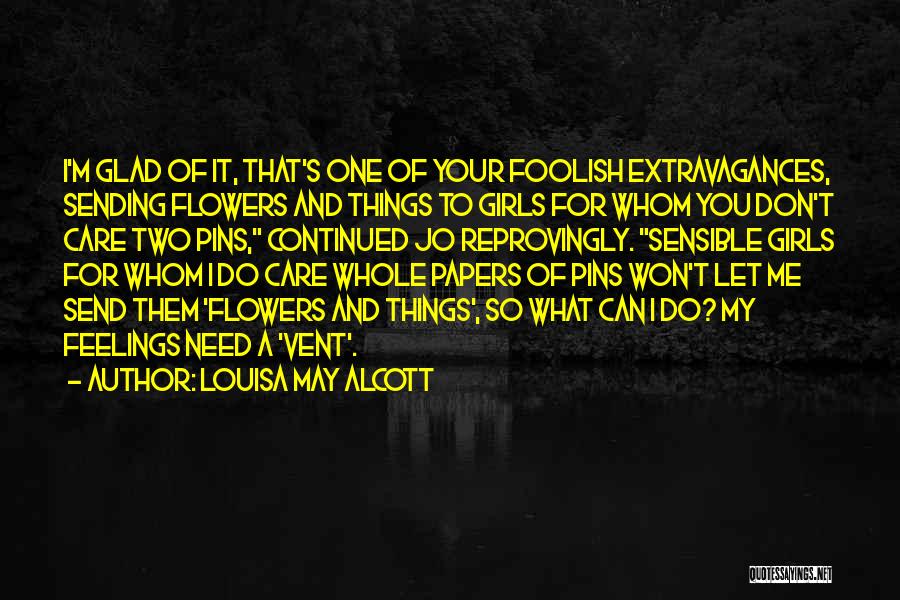 You Don't Care Me Quotes By Louisa May Alcott