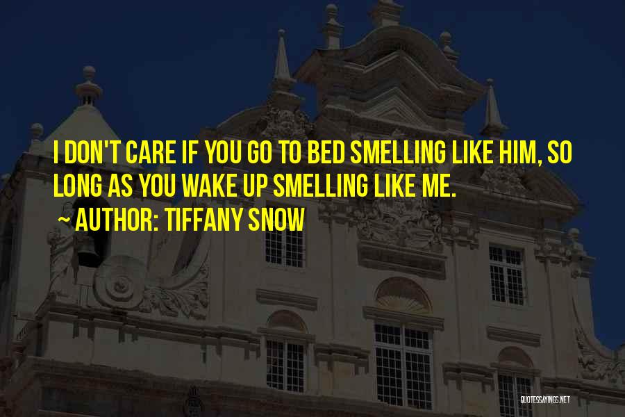 You Don't Care Me Quotes By Tiffany Snow