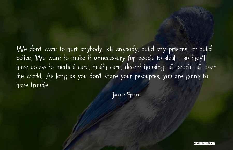 You Don't Care Quotes By Jacque Fresco