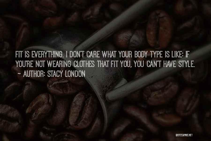 You Don't Care Quotes By Stacy London