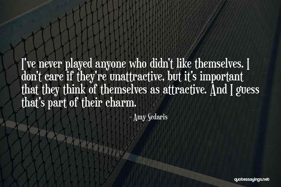 You Don't Care Why Should I Quotes By Amy Sedaris You Don't Care Why Should I Quotes By Amy Sedaris