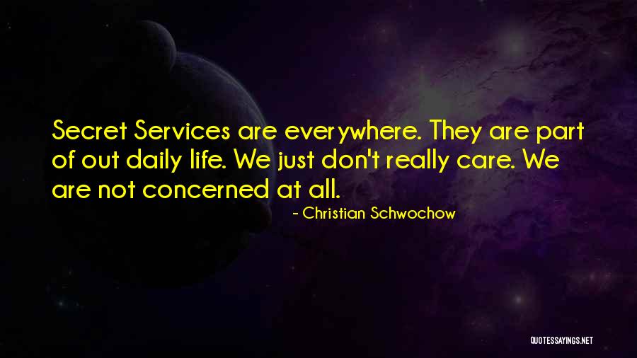 You Don't Care Why Should I Quotes By Christian Schwochow You Don't Care Why Should I Quotes By Christian Schwochow