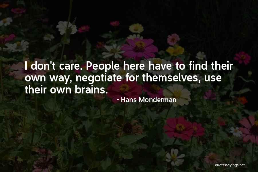 You Don't Care Why Should I Quotes By Hans Monderman You Don't Care Why Should I Quotes By Hans Monderman