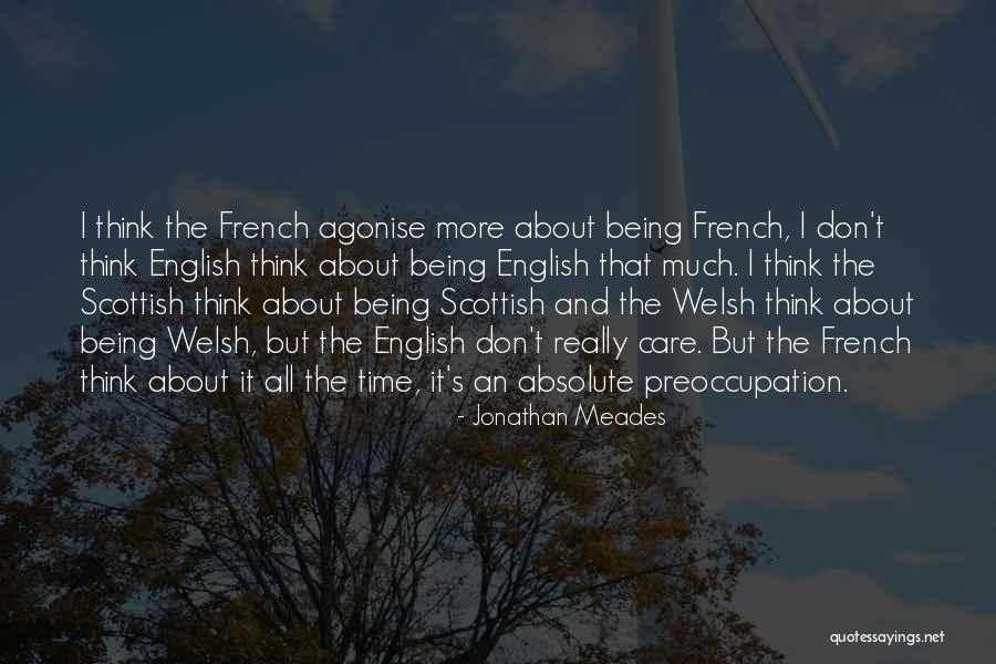 You Don't Care Why Should I Quotes By Jonathan Meades You Don't Care Why Should I Quotes By Jonathan Meades