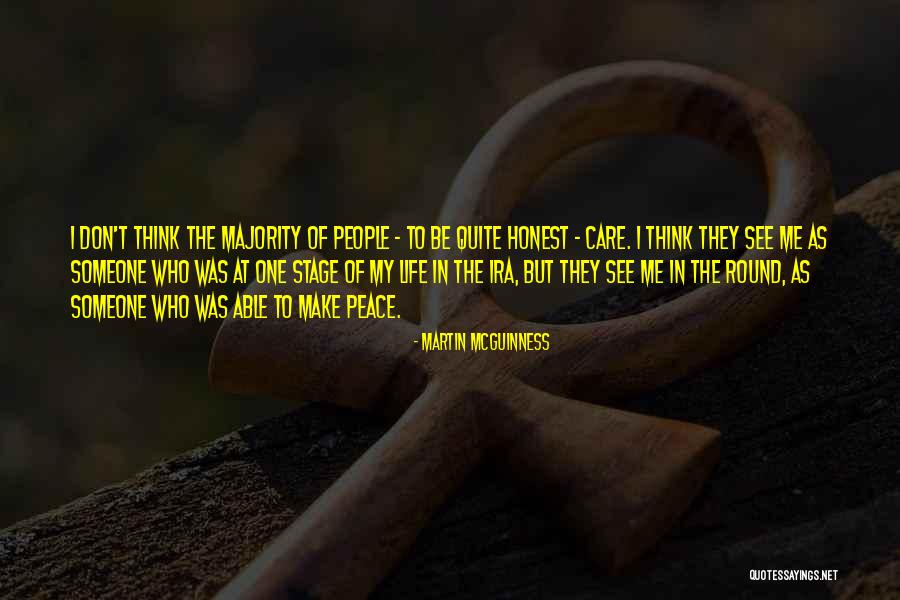 You Don't Care Why Should I Quotes By Martin McGuinness You Don't Care Why Should I Quotes By Martin McGuinness