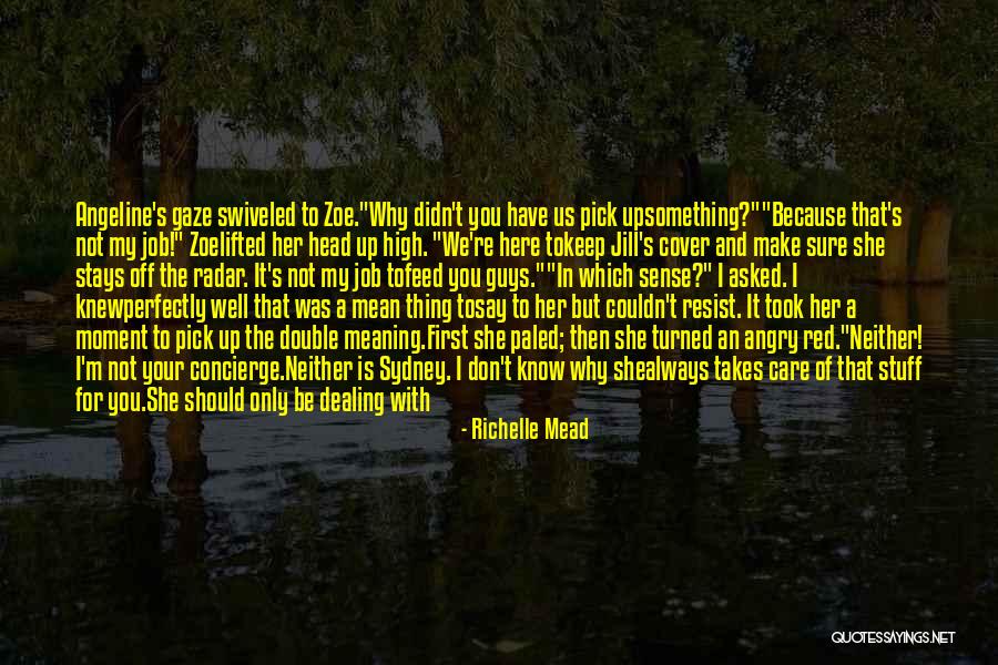 You Don't Care Why Should I Quotes By Richelle Mead You Don't Care Why Should I Quotes By Richelle Mead