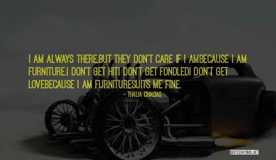 You Don't Care Why Should I Quotes By Thalia Chaltas You Don't Care Why Should I Quotes By Thalia Chaltas