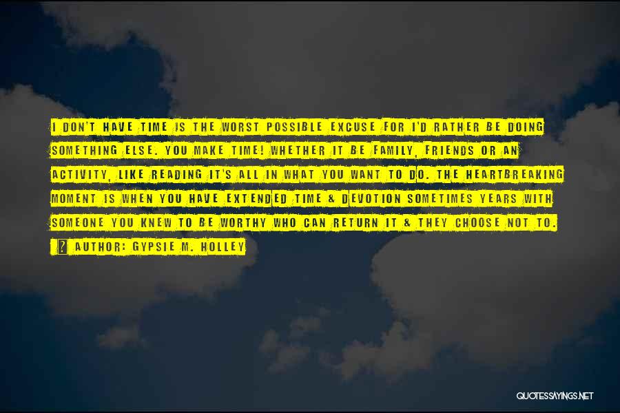 You Don't Choose Family Quotes By Gypsie M. Holley You Don't Choose Family Quotes By Gypsie M. Holley