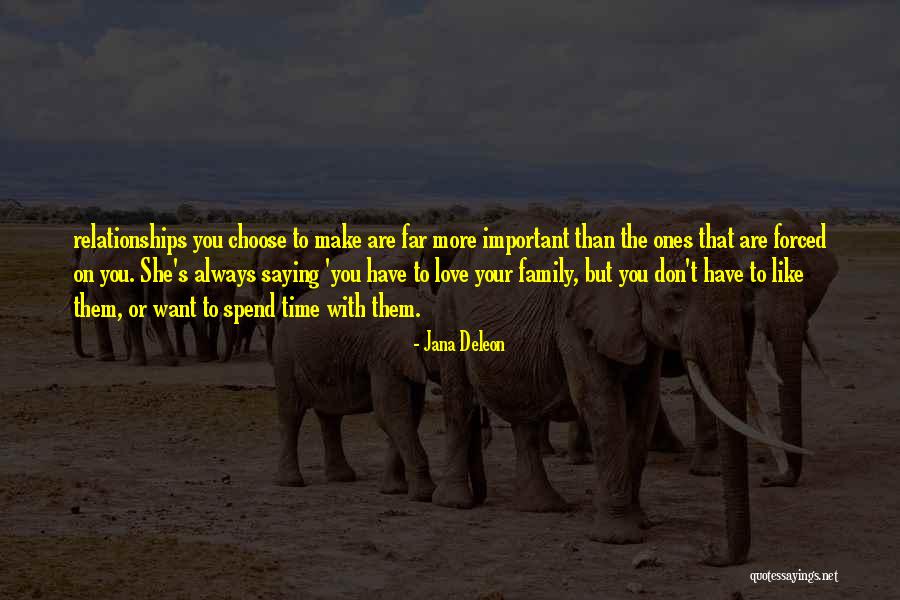 You Don't Choose Family Quotes By Jana Deleon You Don't Choose Family Quotes By Jana Deleon
