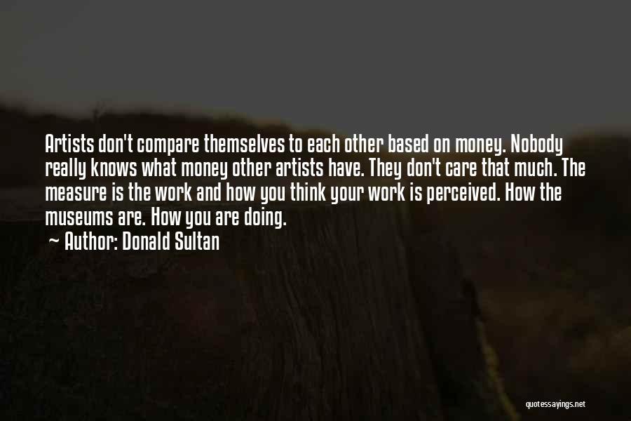 You Don't Compare Quotes By Donald Sultan