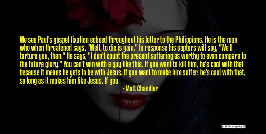 You Don't Compare Quotes By Matt Chandler You Don't Compare Quotes By Matt Chandler