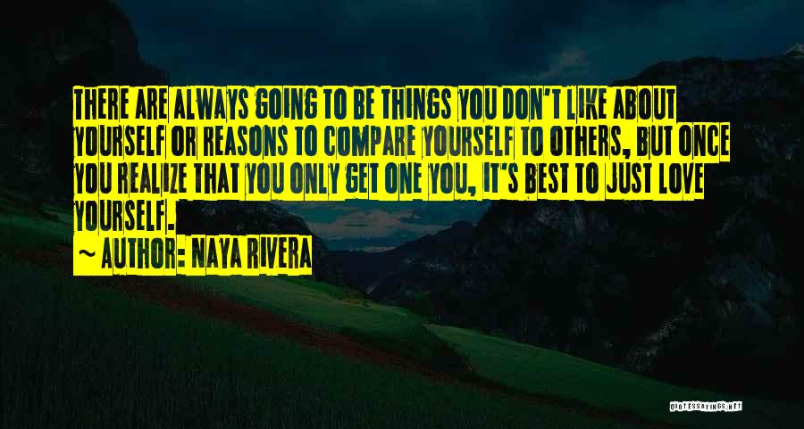 You Don't Compare Quotes By Naya Rivera