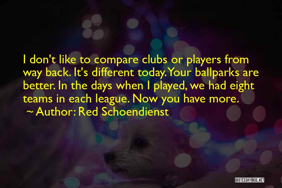 You Don't Compare Quotes By Red Schoendienst