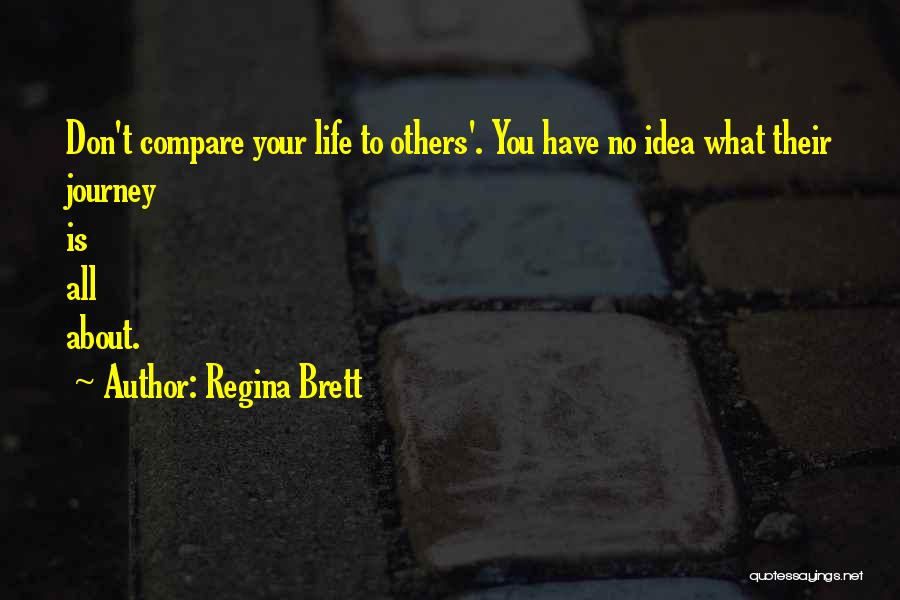 You Don't Compare Quotes By Regina Brett