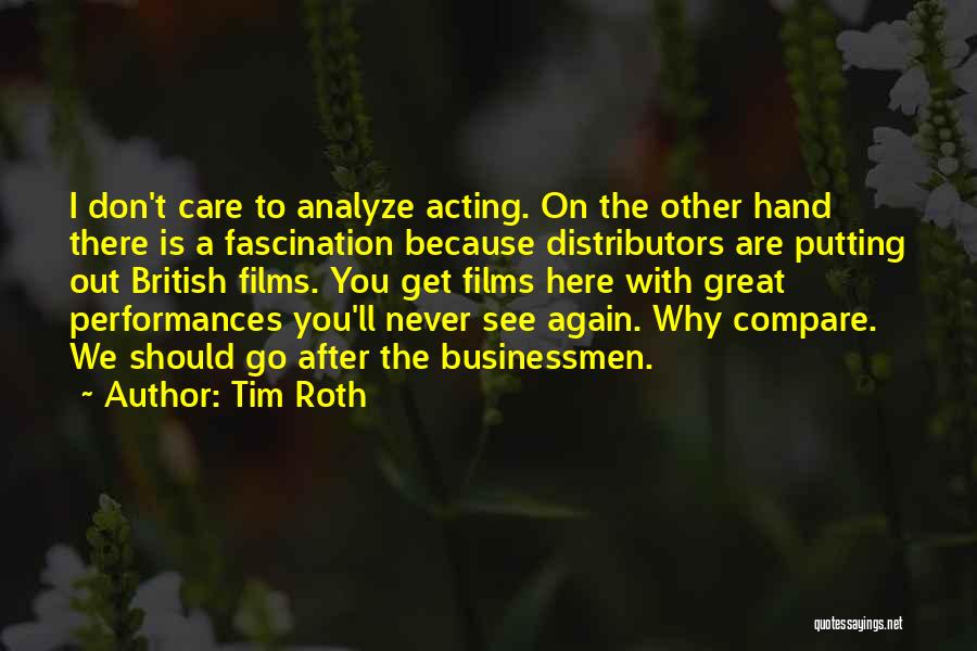 You Don't Compare Quotes By Tim Roth