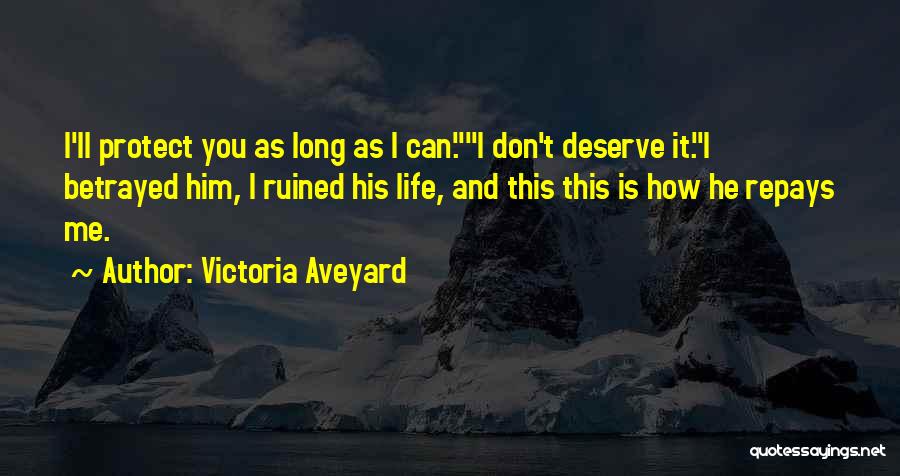 You Don't Deserve Him Quotes By Victoria Aveyard
