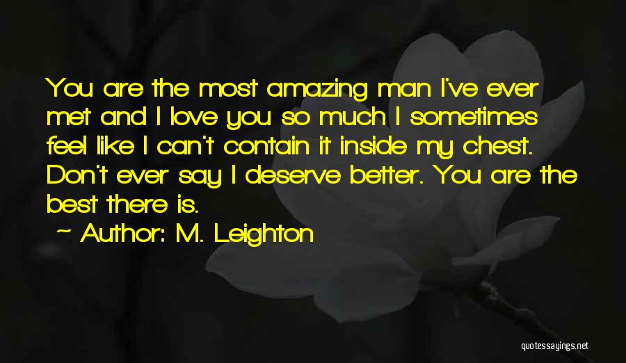 You Don't Deserve Love Quotes By M. Leighton