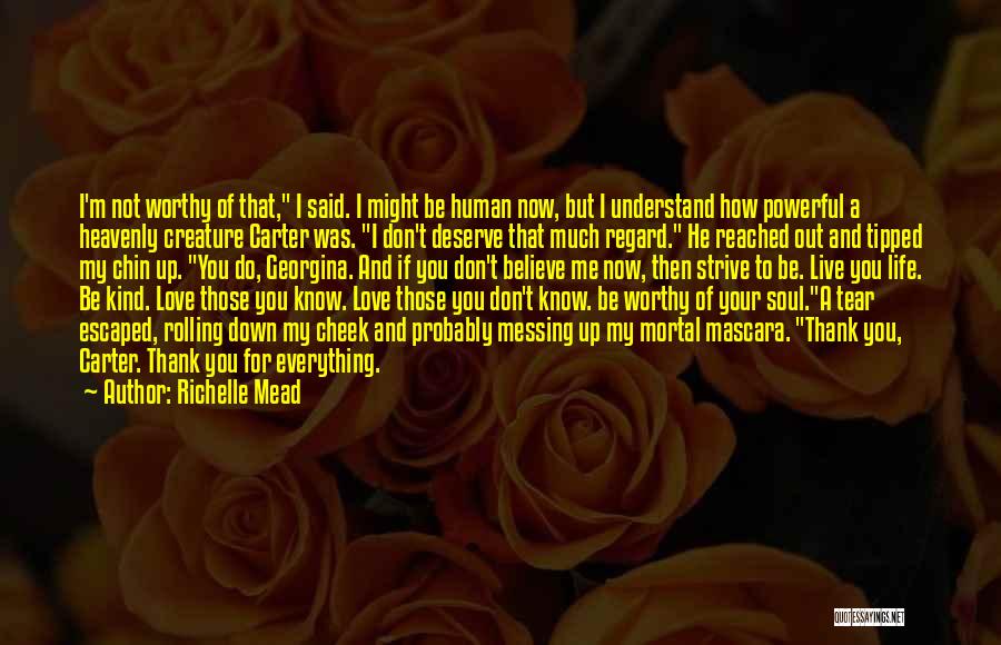 You Don't Deserve Love Quotes By Richelle Mead