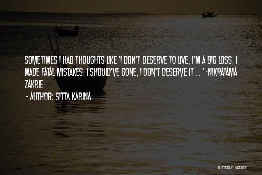 You Don't Deserve Me At My Best Quotes By Sitta Karina