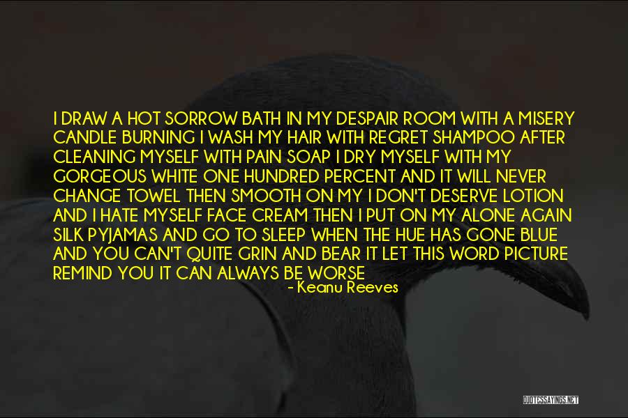 You Don't Deserve Me Picture Quotes By Keanu Reeves You Don't Deserve Me Picture Quotes By Keanu Reeves