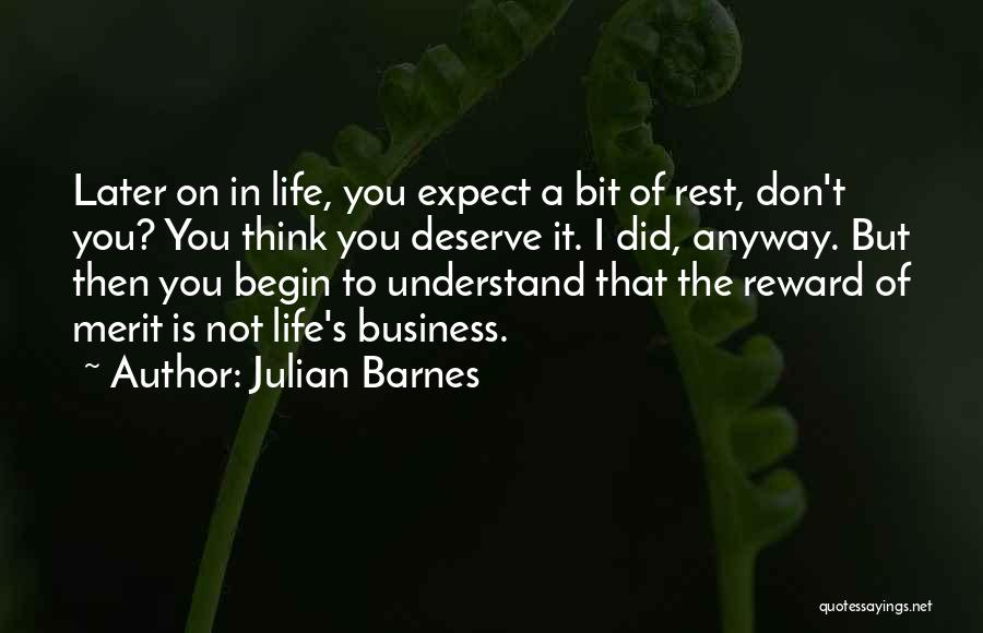 You Don't Deserve My Time Quotes By Julian Barnes