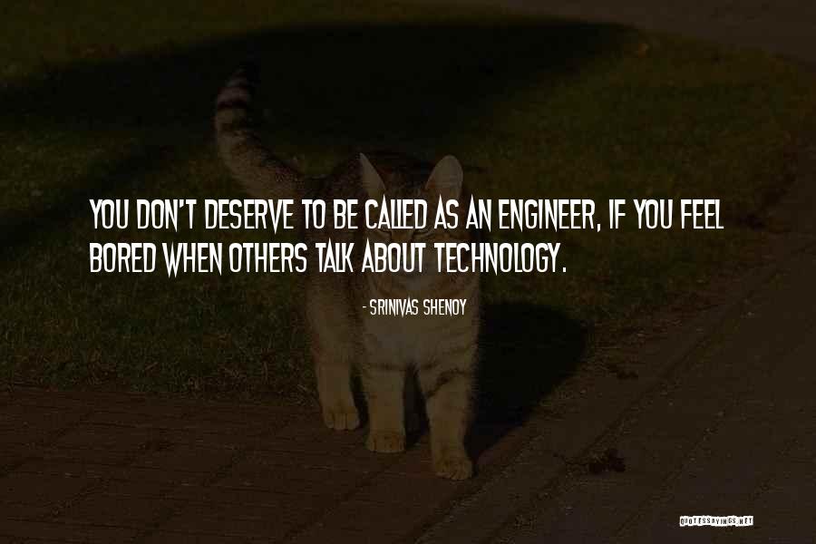 You Don't Deserve Quotes By Srinivas Shenoy You Don't Deserve Quotes By Srinivas Shenoy