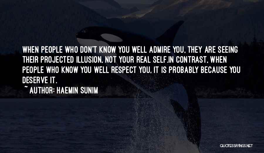 You Don't Deserve Respect Quotes By Haemin Sunim