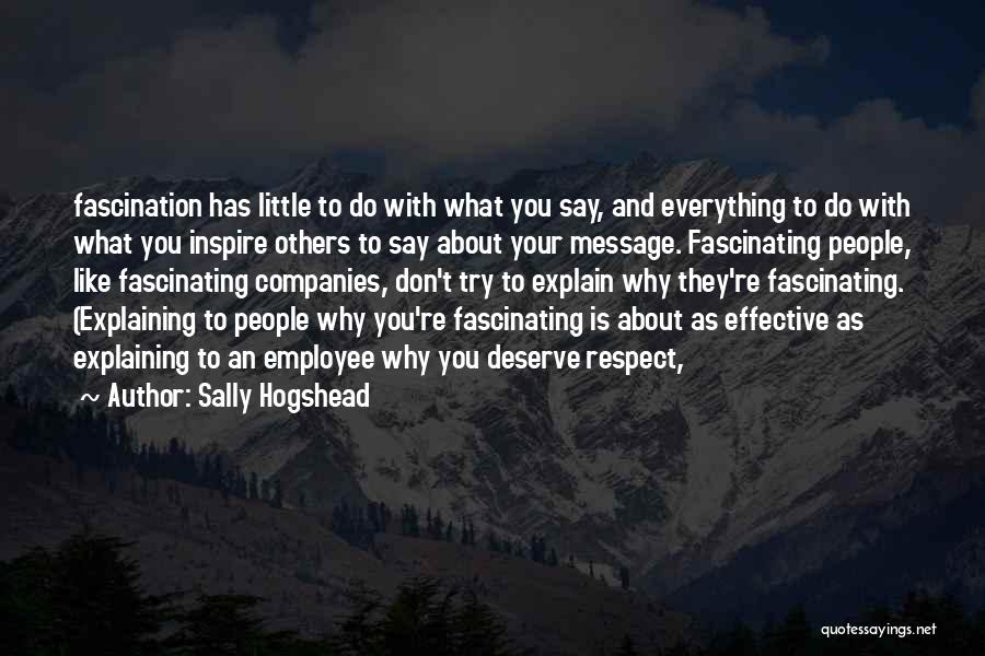 You Don't Deserve Respect Quotes By Sally Hogshead