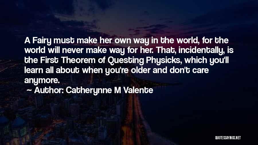 You Don't Even Care Anymore Quotes By Catherynne M Valente