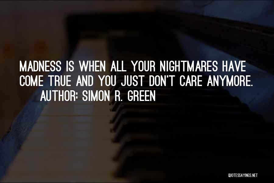 You Don't Even Care Anymore Quotes By Simon R. Green