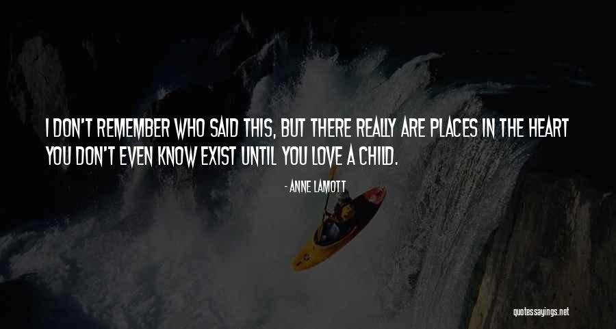 You Don't Even Know I Exist Quotes By Anne Lamott You Don't Even Know I Exist Quotes By Anne Lamott
