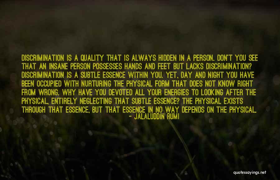 You Don't Even Know What I'm Going Through Quotes By Jalaluddin Rumi