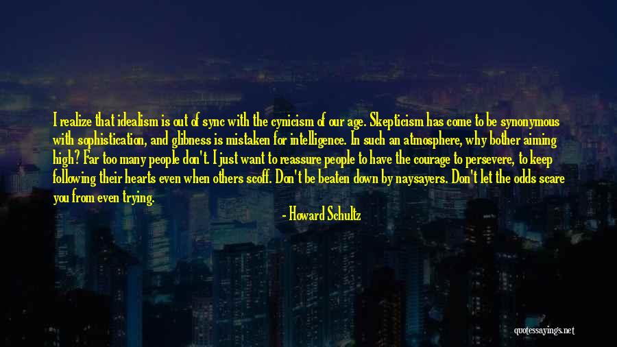 You Don't Even Realize Quotes By Howard Schultz You Don't Even Realize Quotes By Howard Schultz