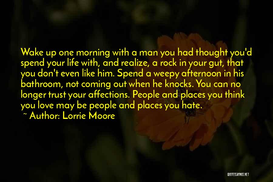 You Don't Even Realize Quotes By Lorrie Moore