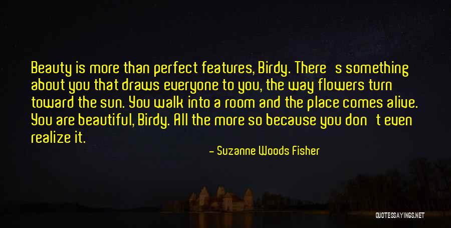 You Don't Even Realize Quotes By Suzanne Woods Fisher You Don't Even Realize Quotes By Suzanne Woods Fisher