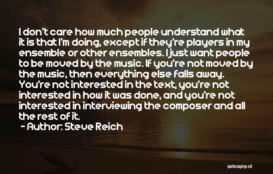 You Don't Even Text Me Quotes By Steve Reich