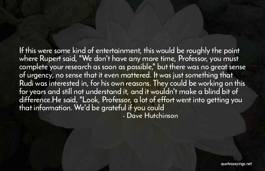 You Don't Even Understand Quotes By Dave Hutchinson You Don't Even Understand Quotes By Dave Hutchinson